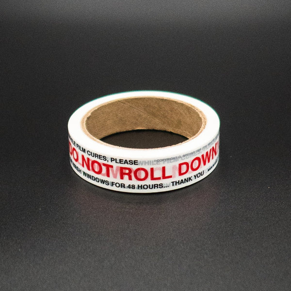 DO NOT ROLL DOWN TAPE